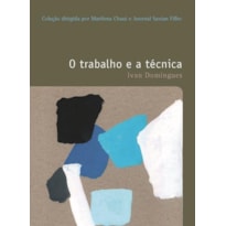 O TRABALHO E A TÉCNICA