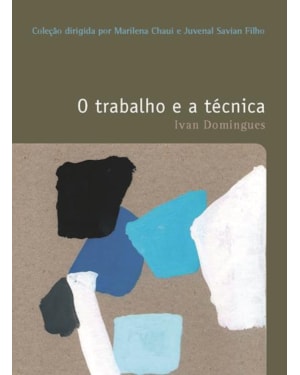 O TRABALHO E A TÉCNICA
