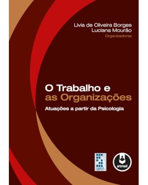 O TRABALHO E AS ORGANIZAÇÕES: ATUAÇÕES A PARTIR DA PSICOLOGIA