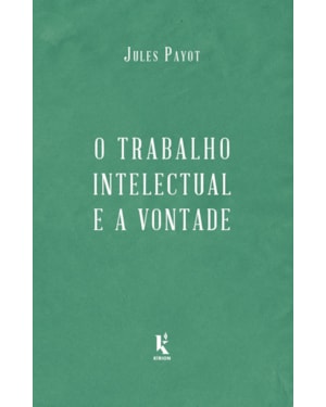 O TRABALHO INTELECTUAL E A VONTADE - CONTINUAÇÃO DE