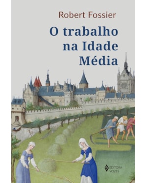 O TRABALHO NA IDADE MÉDIA
