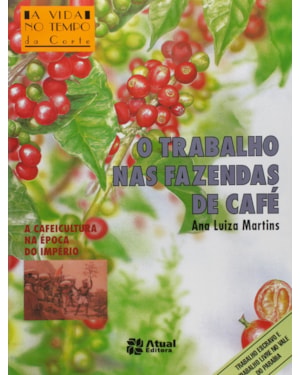 O TRABALHO NAS FAZENDAS DE CAFÉ