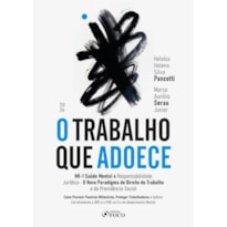 O Trabalho que Adoece - Nr-1 Saúde Mental e Responsabilidade Jurídica - 1ª Ed - 2026: O Novo Paradigma do Direito do Trabalho e da Previdência Social