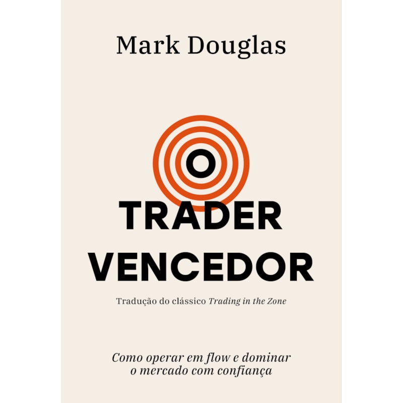 O TRADER VENCEDOR: COMO OPERAR EM FLOW E DOMINAR O MERCADO COM CONFIANÇA