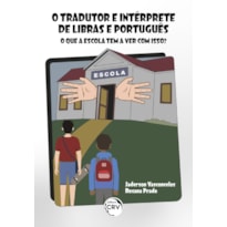 O TRADUTOR E INTÉRPRETE DE LIBRAS E PORTUGUÊS: O QUE A ESCOLA TEM A VER COM ISSO?