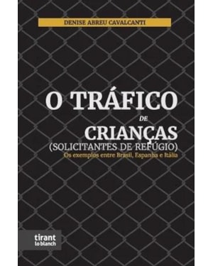 O TRÁFICO DE CRIANÇAS (SOLICITANTES DE REFÚGIO) OS EXEMPLOS ENTRE BRASIL, ESPANHA E ITÁLIA