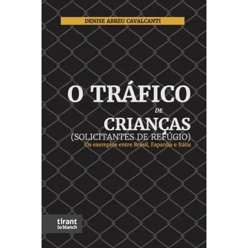 O TRÁFICO DE CRIANÇAS (SOLICITANTES DE REFÚGIO) OS EXEMPLOS ENTRE BRASIL, ESPANHA E ITÁLIA