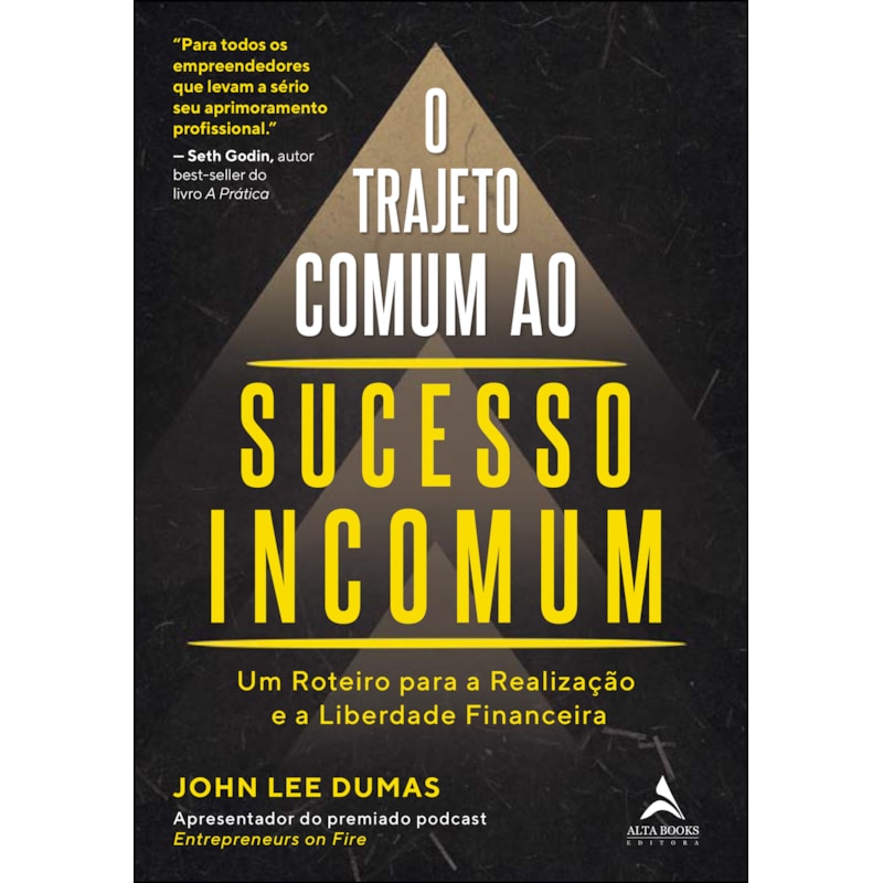 O trajeto comum ao sucesso incomum: um roteiro para a realização e a liberdade financeira