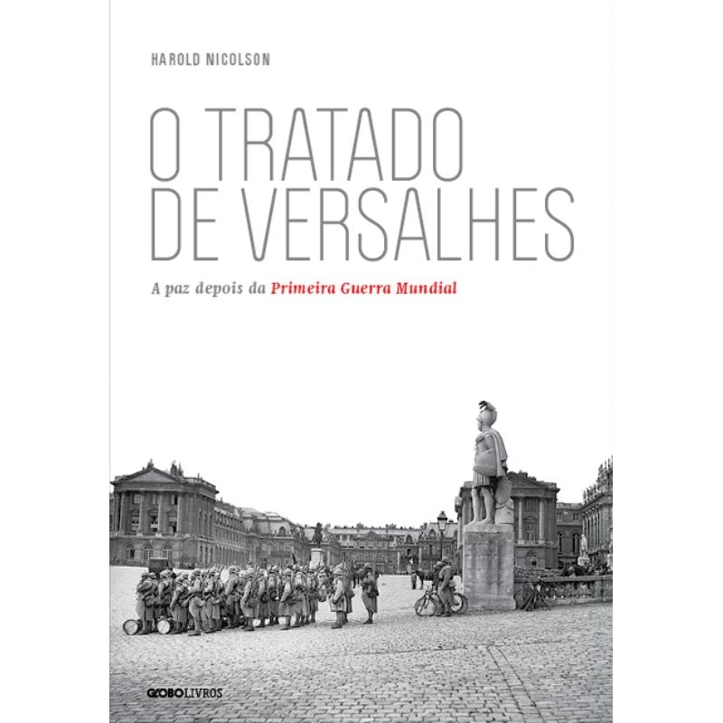 O TRATADO DE VERSALHES: A PAZ DEPOIS DA PRIMEIRA GUERRA MUNDIAL