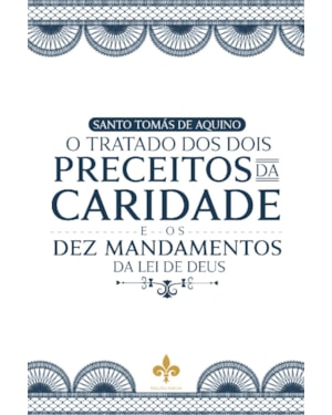 O TRATADO DOS DOIS PRECEITOS DA CARIDADE