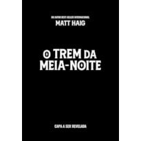 O trem da meia-noite (Do mesmo universo de A biblioteca da meia-noite)