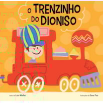O TRENZINHO DO DIONISO O TRENZINHO DO DIONISO
