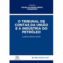 O tribunal de contas da união e a indústria do petróleo