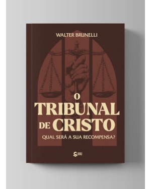 O tribunal de Cristo: Qual será a sua recompensa?