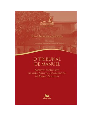 O TRIBUNAL DE MANUEL - ASPECTOS TEOLÓGICOS NA OBRA 