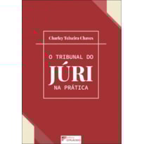 O TRIBUNAL DO JÚRI NA PRÁTICA