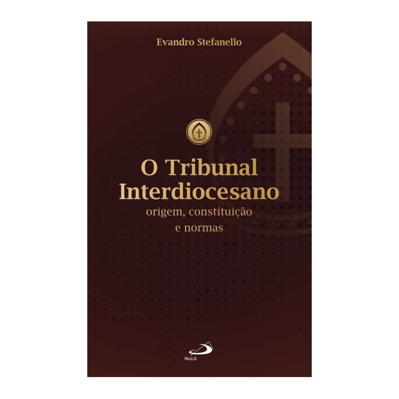 O tribunal interdiocesano: origem, constituição e normas