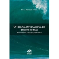 O tribunal internacional do direito do mar: funcionamento, jurisdição e jurisprudência
