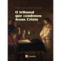 O TRIBUNAL QUE CONDENOU JESUS CRISTO