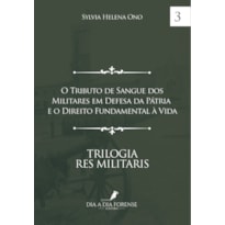 O TRIBUTO DE SANGUE DOS MILITARES EM DEFESA DA PÁTRIA E O DIREITO FUNDAMENTAL À VIDA