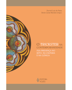 O TRICKSTER NA CONTEMPORANEIDADE: SUA PRESENÇA NO MITO, NA CULTURA E NA CLÍNICA