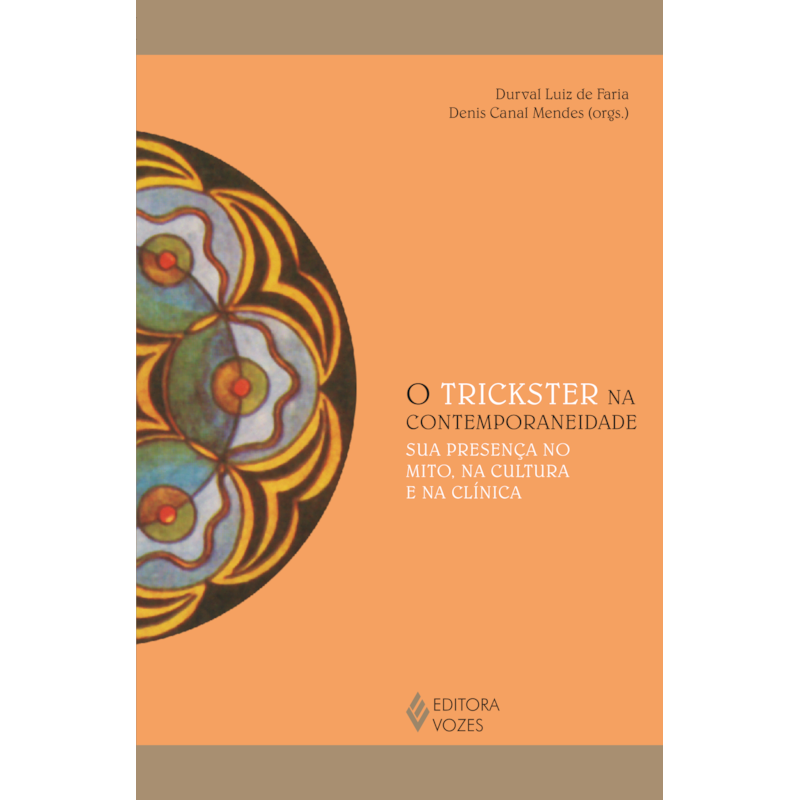 O TRICKSTER NA CONTEMPORANEIDADE: SUA PRESENÇA NO MITO, NA CULTURA E NA CLÍNICA