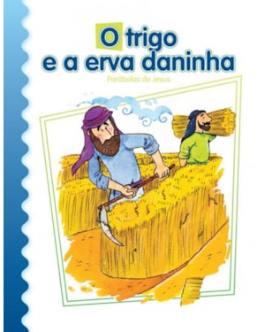 O trigo e a erva daninha: parábolas de Jesus