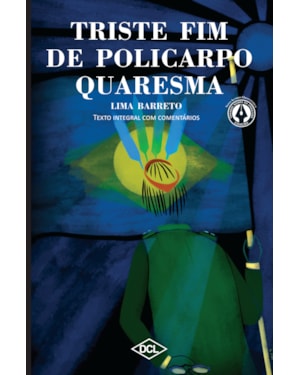 O TRISTE FIM DE POLICARPO QUARESMA - TX COME