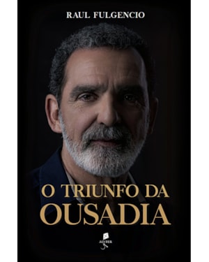 O TRIUNFO DA OUSADIA