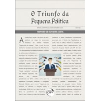 O TRIUNFO DA PEQUENA POLÍTICA