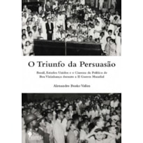 O triunfo da persuasão: Brasil, Estados Unidos e o cinema da política de boa vizinhança durante a II Guerra Mundial