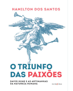 O TRIUNFO DAS PAIXÕES: DAVID HUME E AS ARTIMANHAS DA NATUREZA HUMANA