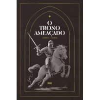 O TRONO AMEAÇADO