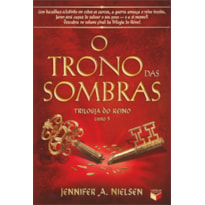 O TRONO DAS SOMBRAS (VOL. 3 TRILOGIA DO REINO)