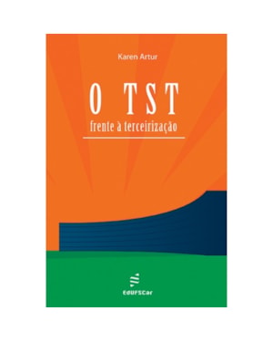 O TST - FRENTE A TERCEIRIZAÇÃO