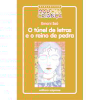 O TÚNEL DE LETRAS E O REINO DE PEDRA