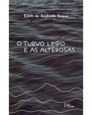 O TURVO LIMPO E AS ALTEROSAS