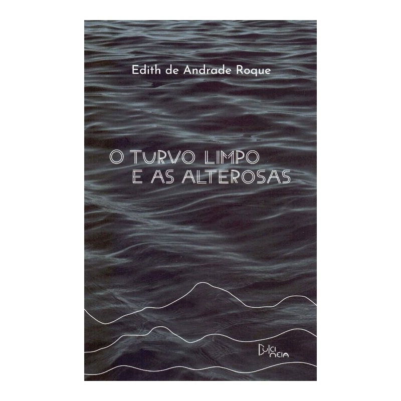 O TURVO LIMPO E AS ALTEROSAS