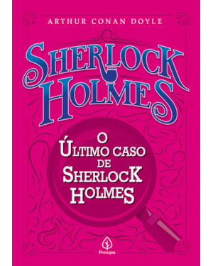 O ÚLTIMO CASO DE SHERLOCK HOLMES