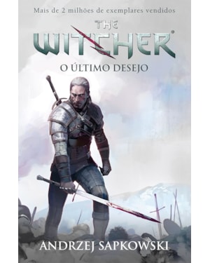 O ÚLTIMO DESEJO - THE WITCHER - A SAGA DO BRUXO GERALT DE RÍVIA (CAPA GAME)