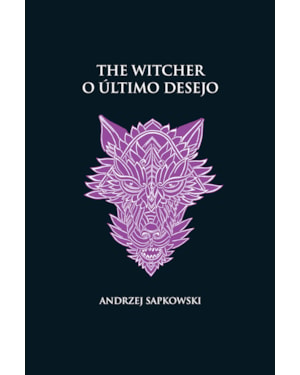 O ÚLTIMO DESEJO -THE WITCHER - (CAPA DURA)