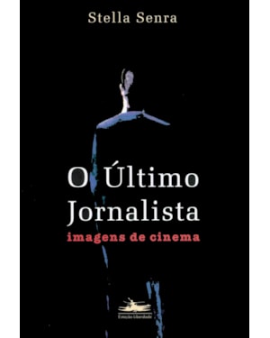O ÚLTIMO JORNALISTA: IMAGENS DE CINEMA