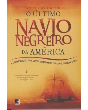 O ÚLTIMO NAVIO NEGREIRO DA AMÉRICA