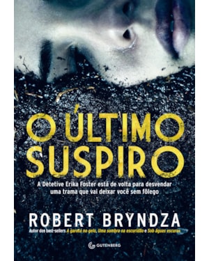 O ÚLTIMO SUSPIRO (DETETIVE ERIKA FOSTER LIVRO 4)