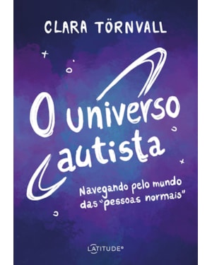O UNIVERSO AUTISTA: NAVEGANDO PELO MUNDO DAS