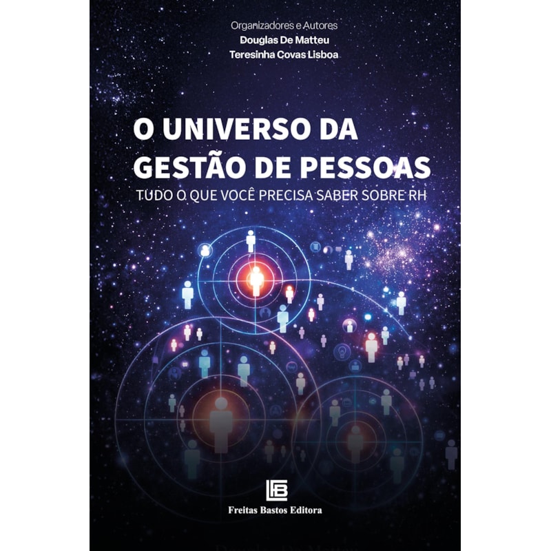 O UNIVERSO DA GESTÃO DE PESSOAS: TUDO O QUE VOCÊ PRECISA SABER SOBRE RH