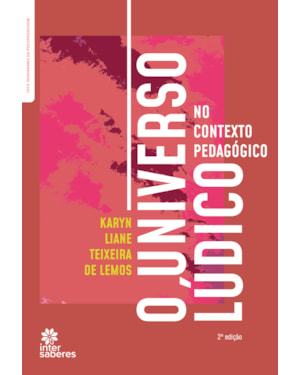 O UNIVERSO LÚDICO NO CONTEXTO PEDAGÓGICO