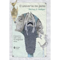 O UNIVERSO NO PEITO: O ENCONTRO COM A ALMA NA IMAGINAÇÃO ATIVA