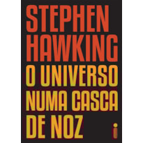 O UNIVERSO NUMA CASCA DE NOZ