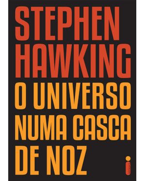 O UNIVERSO NUMA CASCA DE NOZ